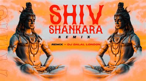 Shiv Shankara K Psy Trance Remix Dj Dalal London Bam Bam