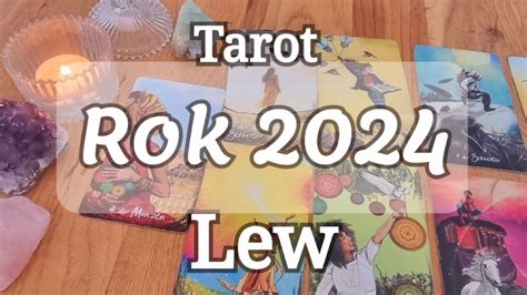 HOROSKOP ROK 2024 LEW TAROT Czytanie Roczne YouTube