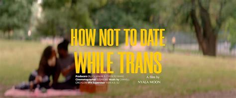 How Not To Date While Trans 2022