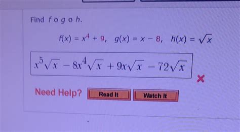 Solved Find F∘g∘h F X X4 9 G X X−8 H X X