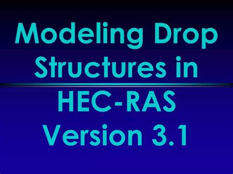 Ppt Modeling Drop Structures In Hec Ras Version Powerpoint