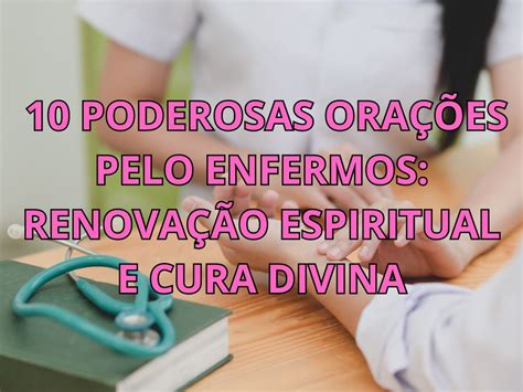 Poderosas Ora Es Pelo Enfermos Renova O Espiritual E Cura Divina