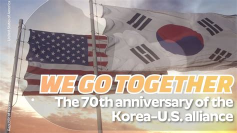 WE GO TOGETHER The 70th Anniversary Of The KoreaU S Alliance YouTube