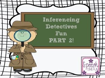 Inferencing Detectives Part By Speech Time Fun Tpt