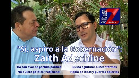 Sí aspiro a la Gobernación Zaith Adechine YouTube