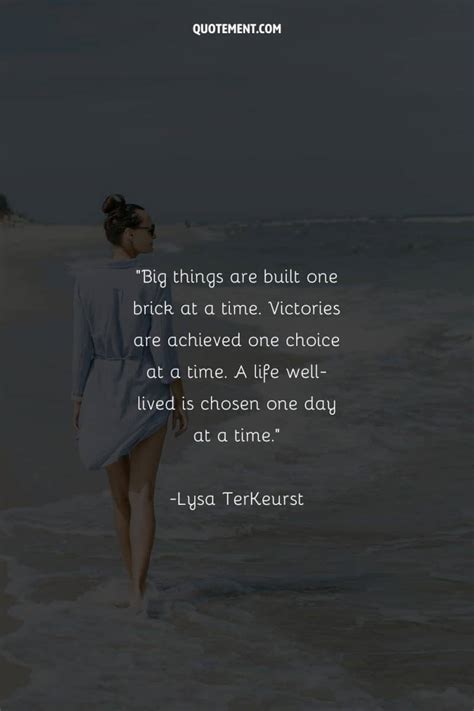 160 Best One Day At A Time Quotes To Inspire Your Journey