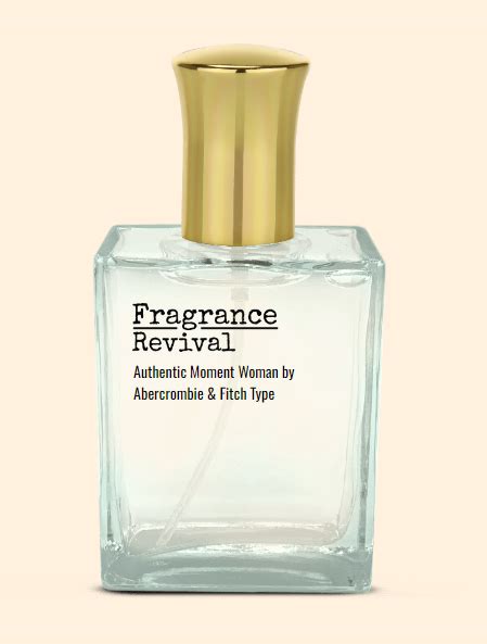 Authentic Moment Woman by Abercrombie & Fitch Type - Fragrance Revival