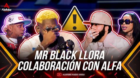 MR BLACK LLORA POR COLABORACION CON EL ALFA ADVIERTE A YOMEL EL MELOSO