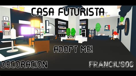 COMO DECORAR La CASA FUTURISTA De Adopt Me Francius06 YouTube