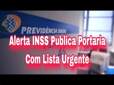 Alerta INSS Publica Portaria Lista Urgente YouTube