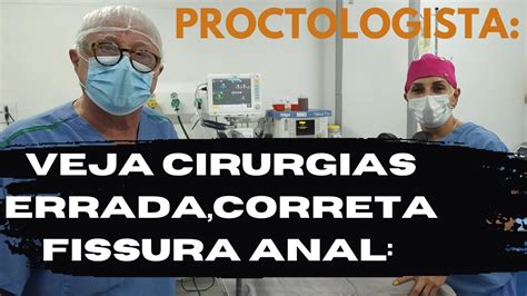 Proctologista mostra cirurgia errada é certa para a fissura anal