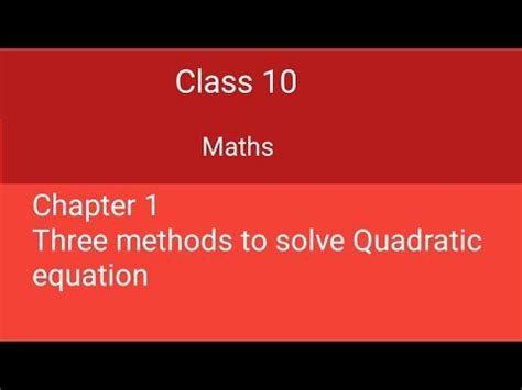 Class 10 Maths Chp 1 Three Methods To Solve Quadratic Equation YouTube