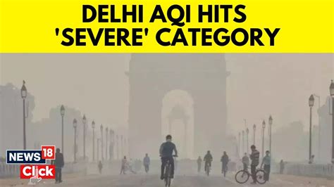 Apocalyptic Haze Engulfs Delhi NCR AQI Touches Severe Category Delhi