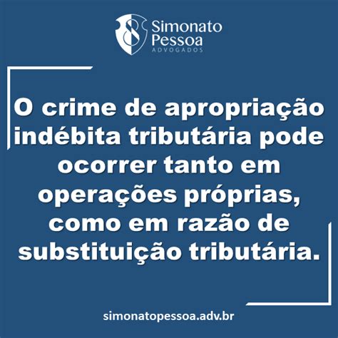 O Crime De Apropria O Ind Bita Tribut Ria Pode Ocorrer Tanto Em