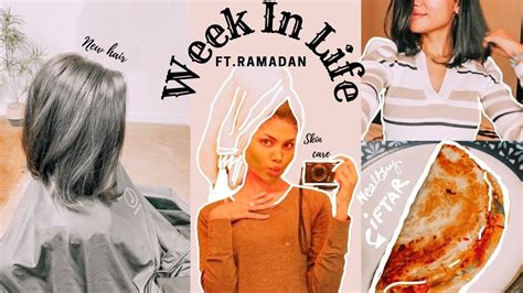 Week In Life Ramadan Edition Cooking Iftar Haircut Self Care Study