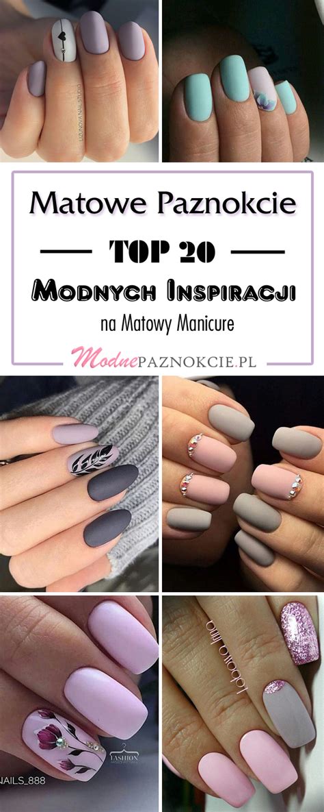 Matowe Paznokcie TOP 20 Modnych Inspiracji Na Matowy Manicure