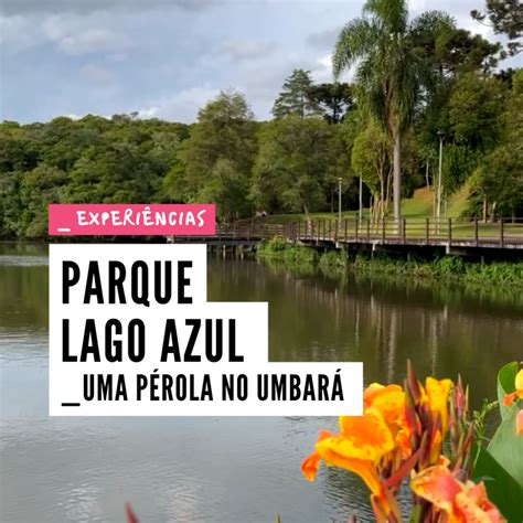 PARQUE LAGO AZUL Curitibando em Família