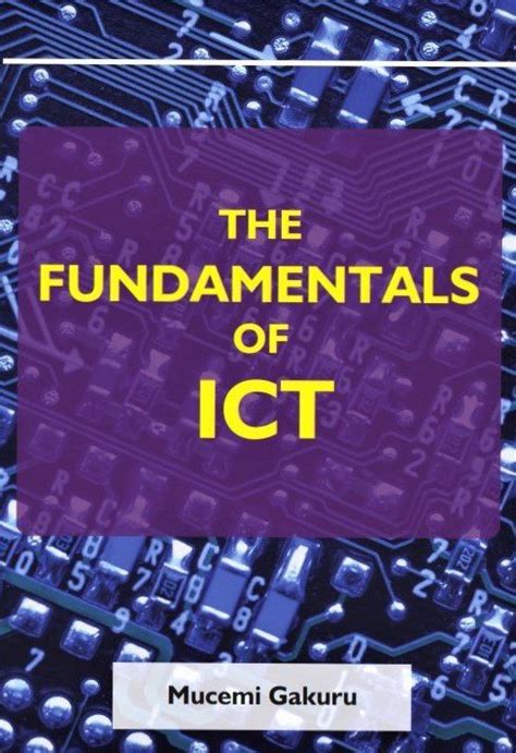 The Fundamentals Of Ict By Mucemi Gakuru Nuria Store