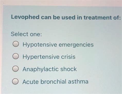 Solved Levophed can be used in treatment of: Select one: O | Chegg.com