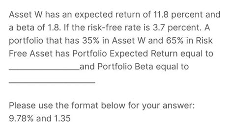 Solved Asset W Has An Expected Return Of 11 8 Percent And A Chegg