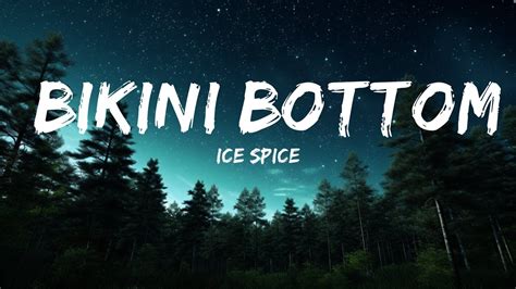 Ice Spice Bikini Bottom Lyrics Mins Chilling Music Youtube