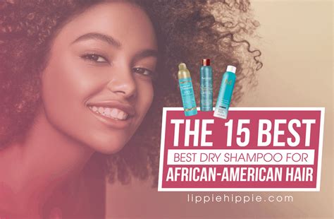 The 15 Best Dry Shampoos For African American Hair In 2023