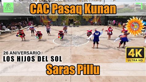 Saras Pillu Cusco Cac Pasaq Kunan Peru Aniv Los Hijos Del Sol