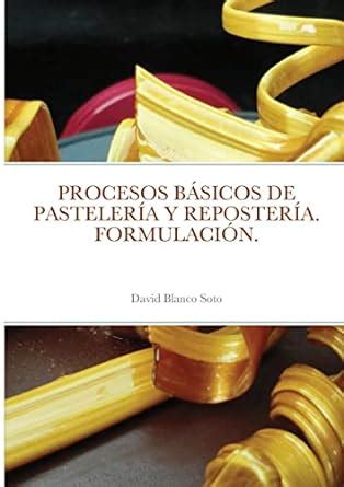 Procesos B Sicos De Pasteler A Y Reposter A Formulaci N Spanish