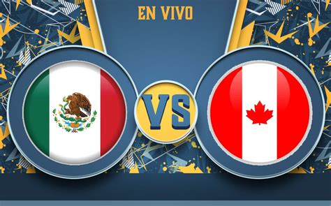 Juego México vs Canadá HOY Copa Oro 2021 Futbol EN VIVO Mediotiempo