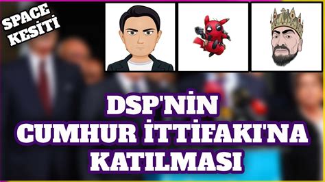 Erlik DSP nin Cumhur İttifakı na Katılması w Bilal Yusuf Kayaalp