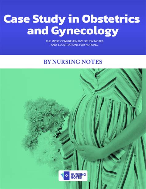 Case Study In Obstetrics And Gynecology Study Notes For Nursing