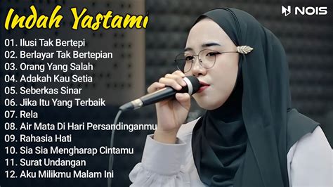 Indah Yastami Full Album Ilusi Tak Bertepi Berlayar Tak Bertepi Live