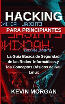 Libro Hacking Para Principiantes La Guía Básica de Seguridad de las