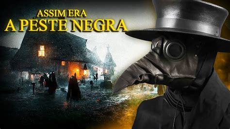 Peste Negra Tem Cura - A História Completa Da Peste Negra | A Epidemia Que Devastou O Mundo ...