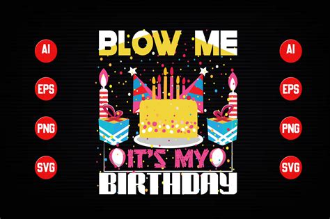 Blow Me Its My Birthday Graphic By Designer Mohesenur 64 · Creative