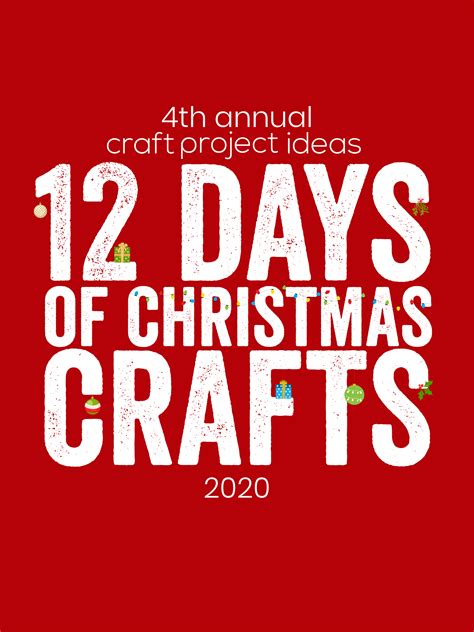 2020 12 Days of Christmas Crafts - Craft Project Ideas