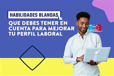 ¿cuáles Son Las Habilidades Blandas Más Solicitadas En El ámbito Laboral