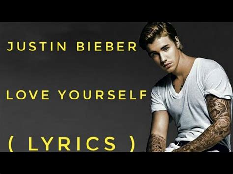 Justin Bieber Love Yourself Lyrics Video YouTube