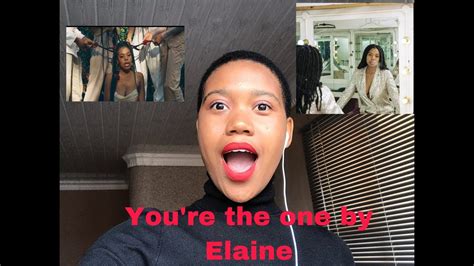 Elaine Youre The One Reaction Video Youtube