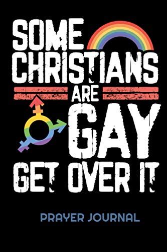 Some Christians Are Gay Get Over It Prayer Journal Guided Prayer