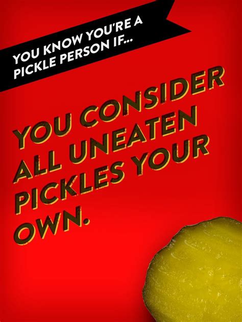 You Gonna Eat That No Real Pickle People Say This And Then They