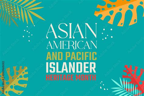 Asian Pacific American Heritage Month. Celebrated in May. It celebrates ...