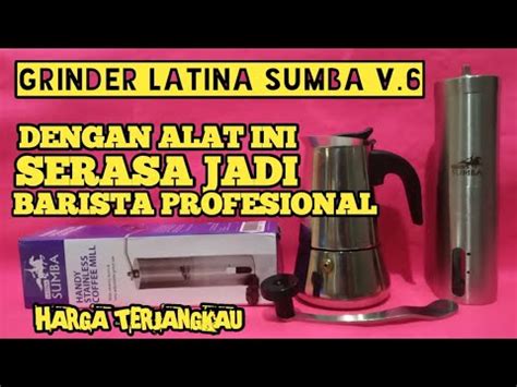 Grinder Latina Sumba V6 Dan Mokapot Untuk Membuat Kopi Manual YouTube