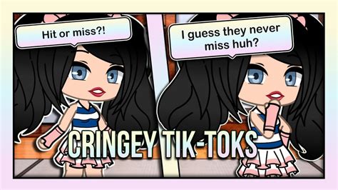 Hit Or Miss 😹 Cringey Tik Toks On Gacha Life 😬📲 Youtube