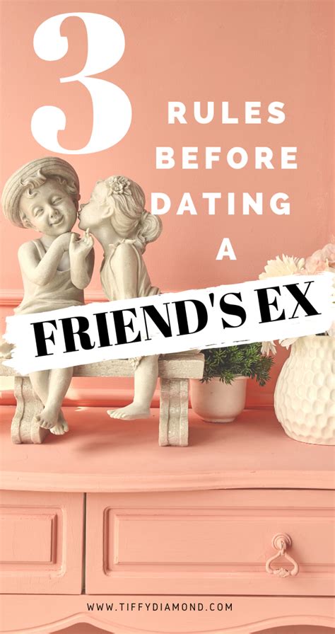 Dating A Friends Ex 3 Things To Consider — Tiffy Diamond