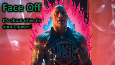 The Rock Its About Drive Its About Power Face Off Meme Youtube