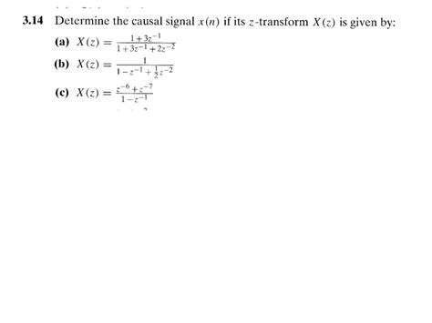 Solved 1 3z 1 3 14 Determine The Causal Signal X N If Its