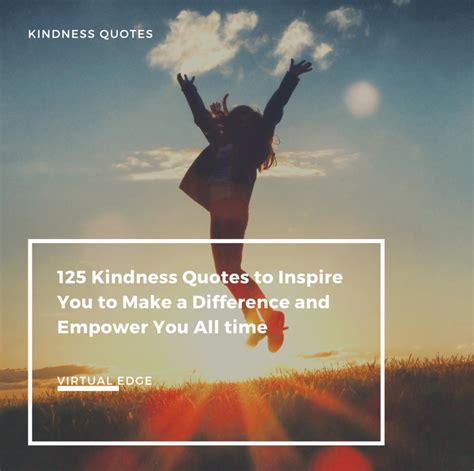 125 Kindness Quotes to Inspire You to Make a Difference and Empower You ...