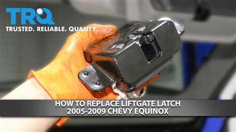 How To Replace Liftgate Latch Chevy Equinox A Auto