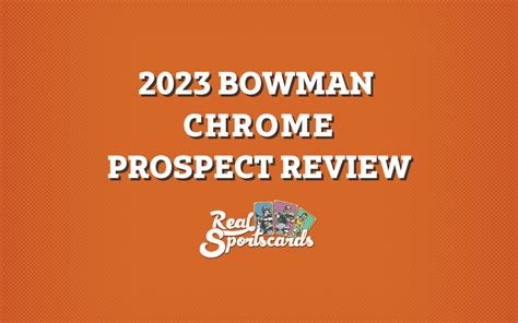 2023 Bowman Chrome Baseball Prospect Review | Real Sportscards